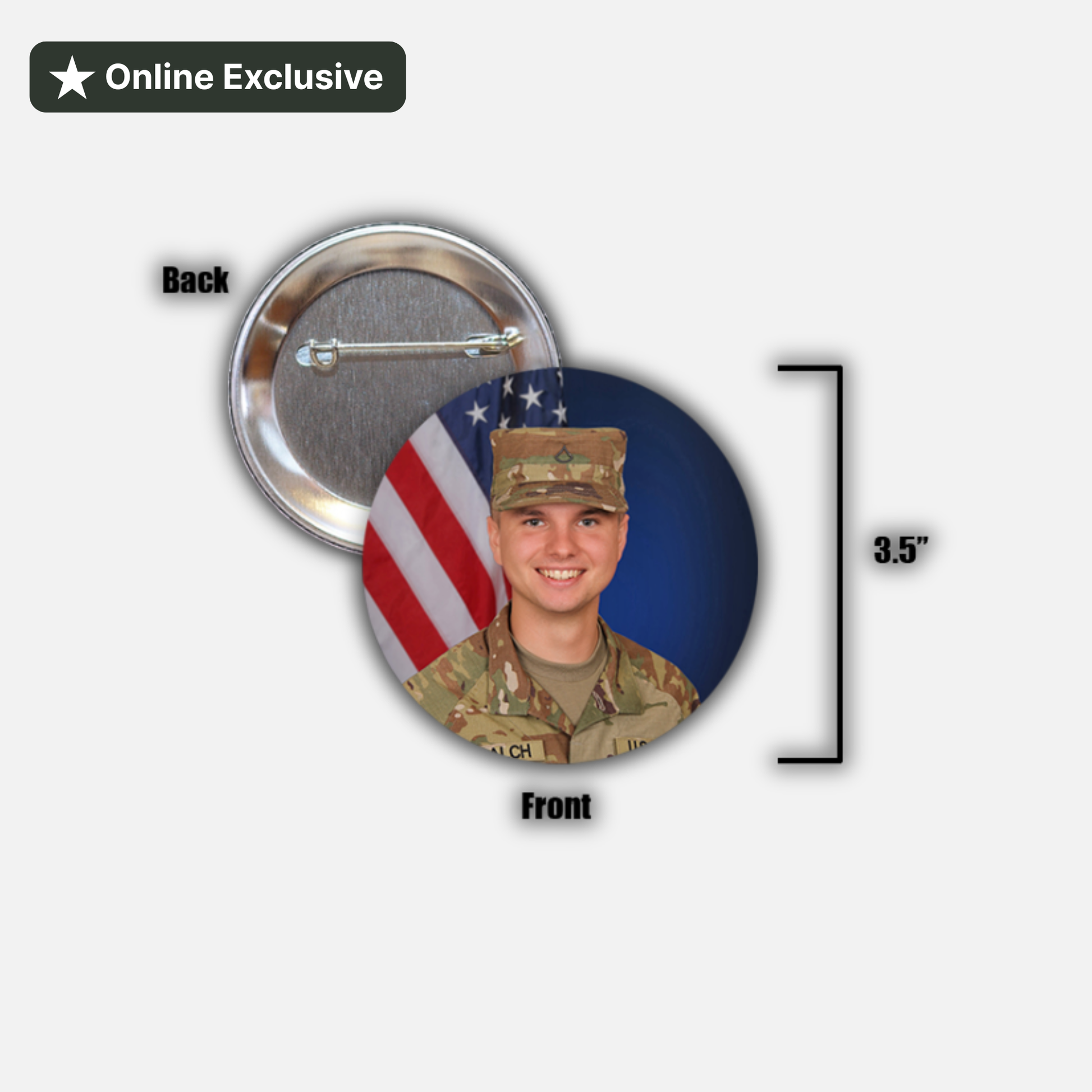 A custom round pinback button shown from both front and back on a light gray background. The front features a circular portrait of a smiling male soldier in camouflage uniform against a blue background with sizing.